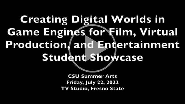 Play the 'Creating Digital Worlds in Game Engines for Film, Virtual Production, and Entertainment Student Showcase'