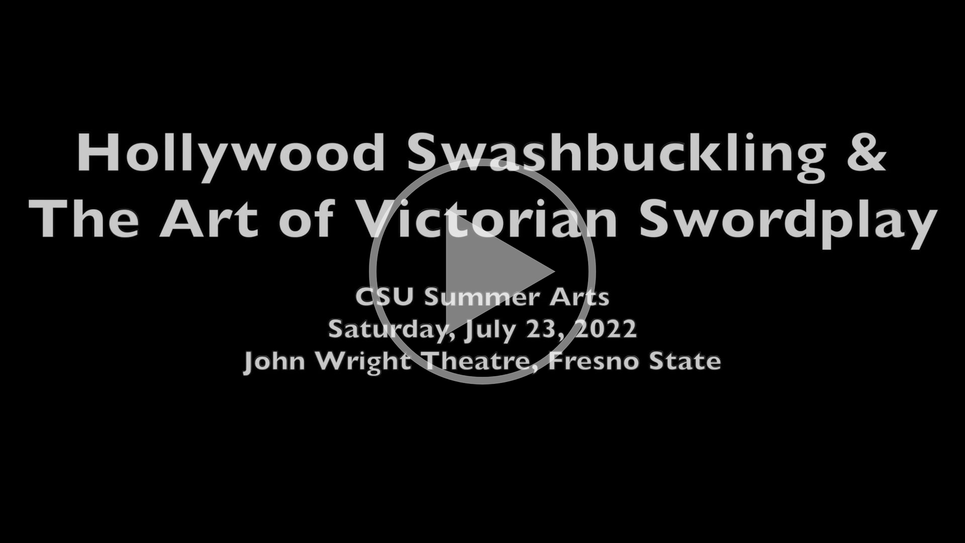 Play the 'Hollywood Swashbuckling and the Art of Victorian Swordplay Student Showcase'