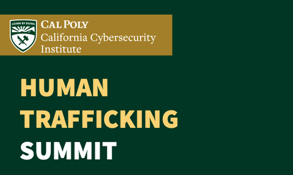 Cal Poly California Cybersecurity Institute Human Trafficking Summit