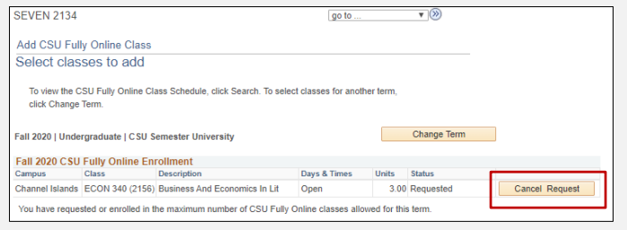 Image shows the Add Classes page in the CSU Fully Online registration portal. It shows a sample campus, class, description, status of requested and the Cancel Request button outlined in red to illustrate that is where you go to cancel.